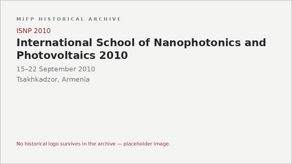 Typographic placeholder for International School of Nanophotonics and Photovoltaics 2010: the archive holds no logo or image for this event
