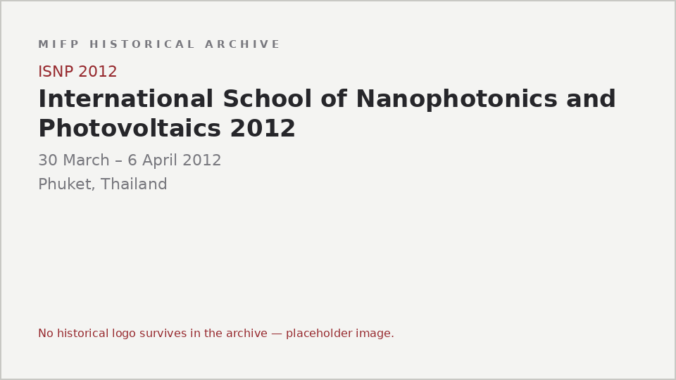 Typographic placeholder for International School of Nanophotonics and Photovoltaics 2012: the archive holds no logo or image for this event