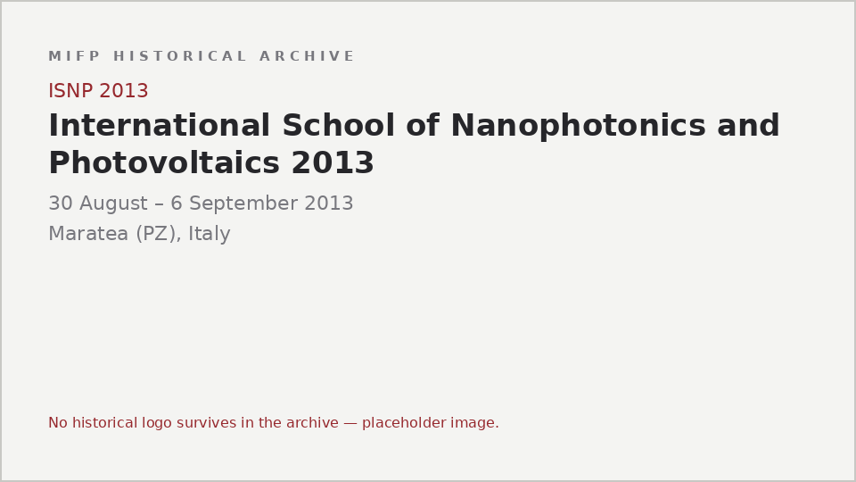 Typographic placeholder for International School of Nanophotonics and Photovoltaics 2013: the archive holds no logo or image for this event