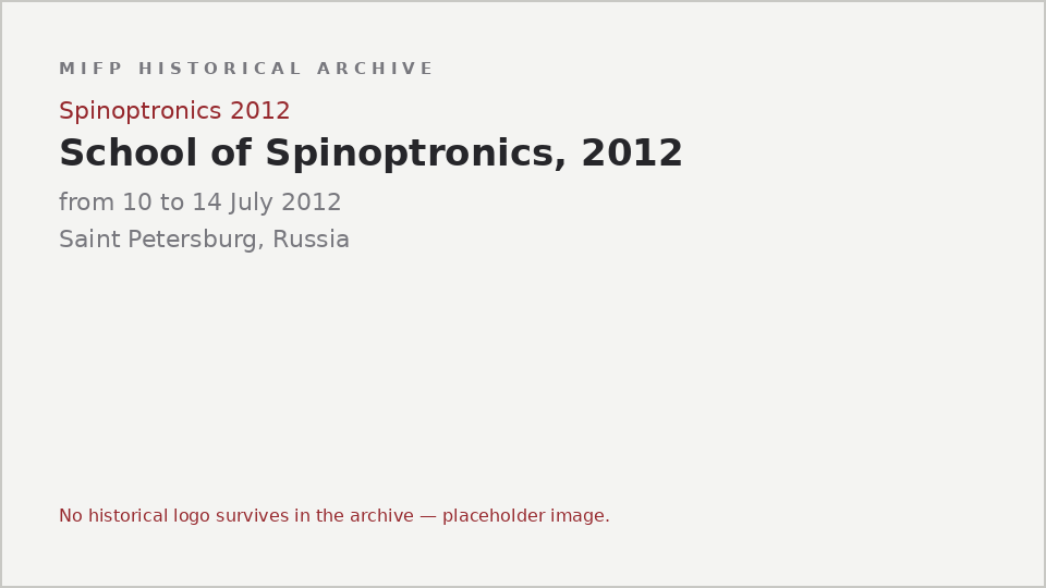 Typographic placeholder for School of Spinoptronics, 2012: the archive holds no logo or image for this event