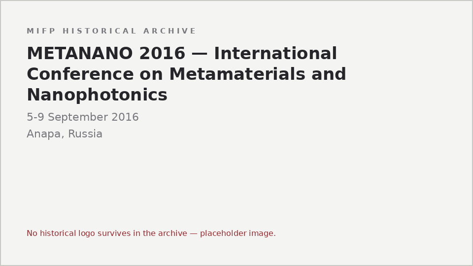 Typographic placeholder for METANANO 2016 — International Conference on Metamaterials and Nanophotonics: the archive holds no logo or image for this event